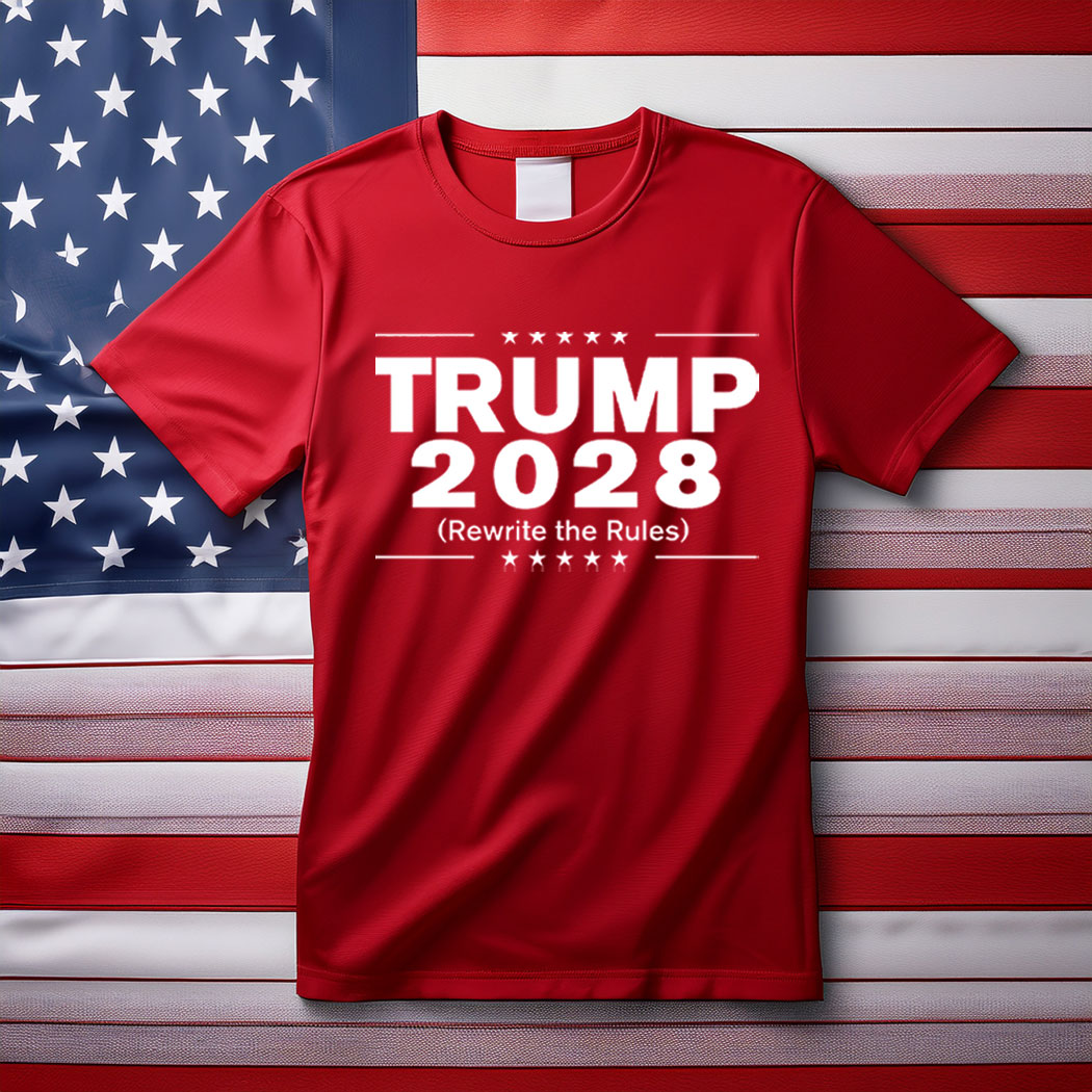 Donald Trump 2028 Rewrite The Rules Shirt