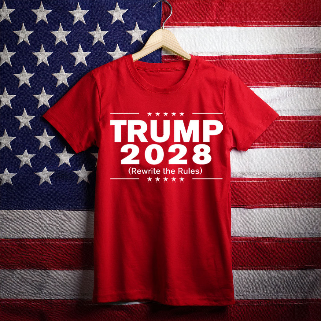 Donald Trump 2028 Rewrite The Rules Shirt