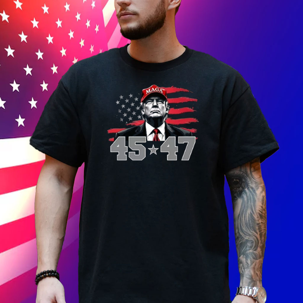 Trump 45 47 Maga Shirt