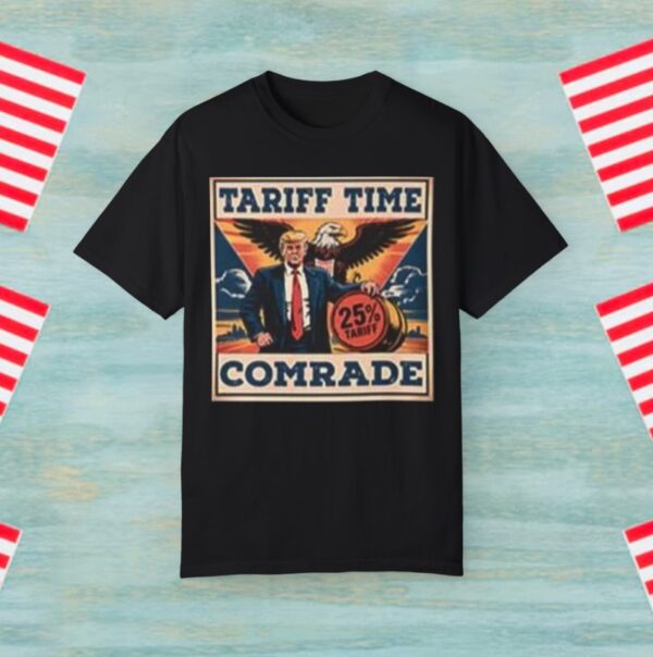 Trump Eagle – Tariff Time Comrade T-Shirt