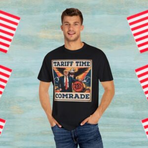 Trump Eagle – Tariff Time Comrade T-Shirt