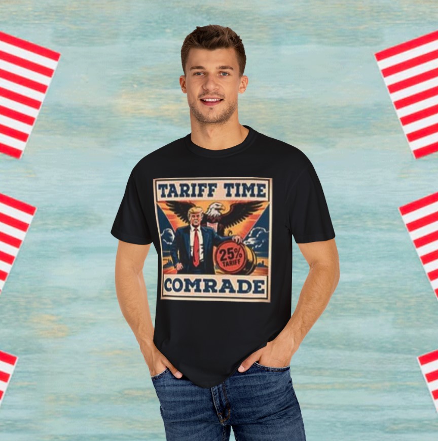Trump Eagle – Tariff Time Comrade T-Shirt