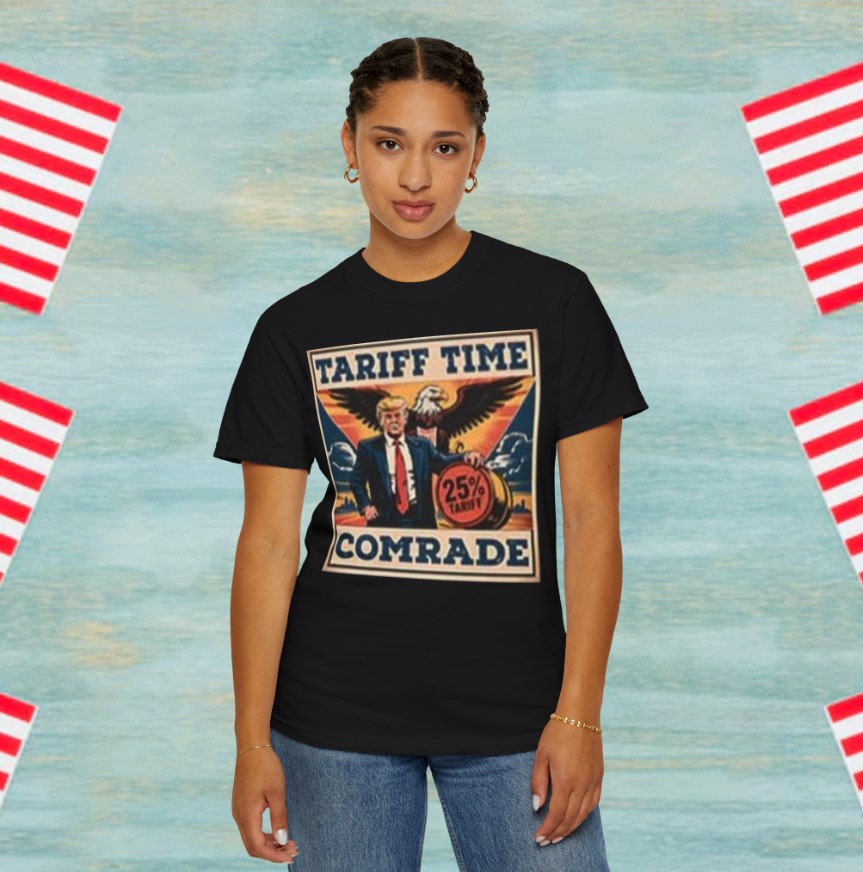 Trump Eagle – Tariff Time Comrade T-Shirt