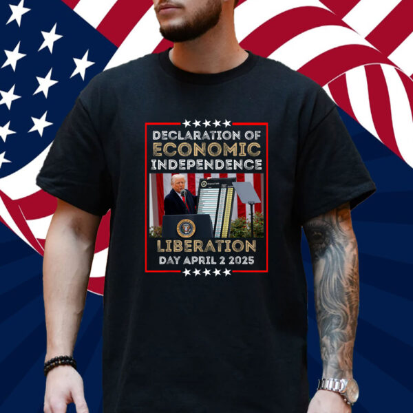Trump Tariff Chart – Declaration of Economic Independence 2025 Shirt
