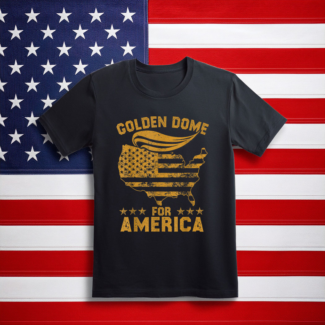 Golden Dome For America T-Shirt