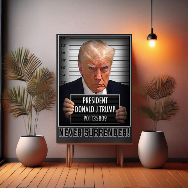 Never Surrender Mugshot Trump For President Poster