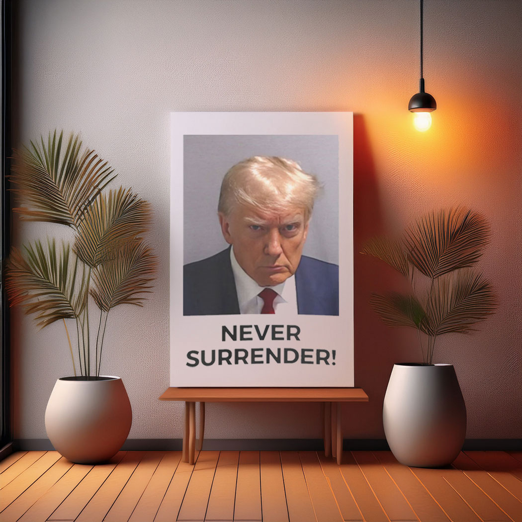 Trump Never Surrender Poster