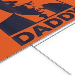 Trump Daddy 2025 President Yard Sign