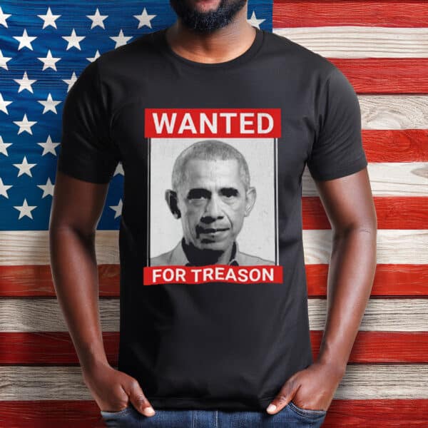 President Obama Parody Wanted For Treason Poster shirt
