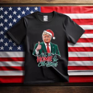 Trump I Be Home For Christmas Shirts