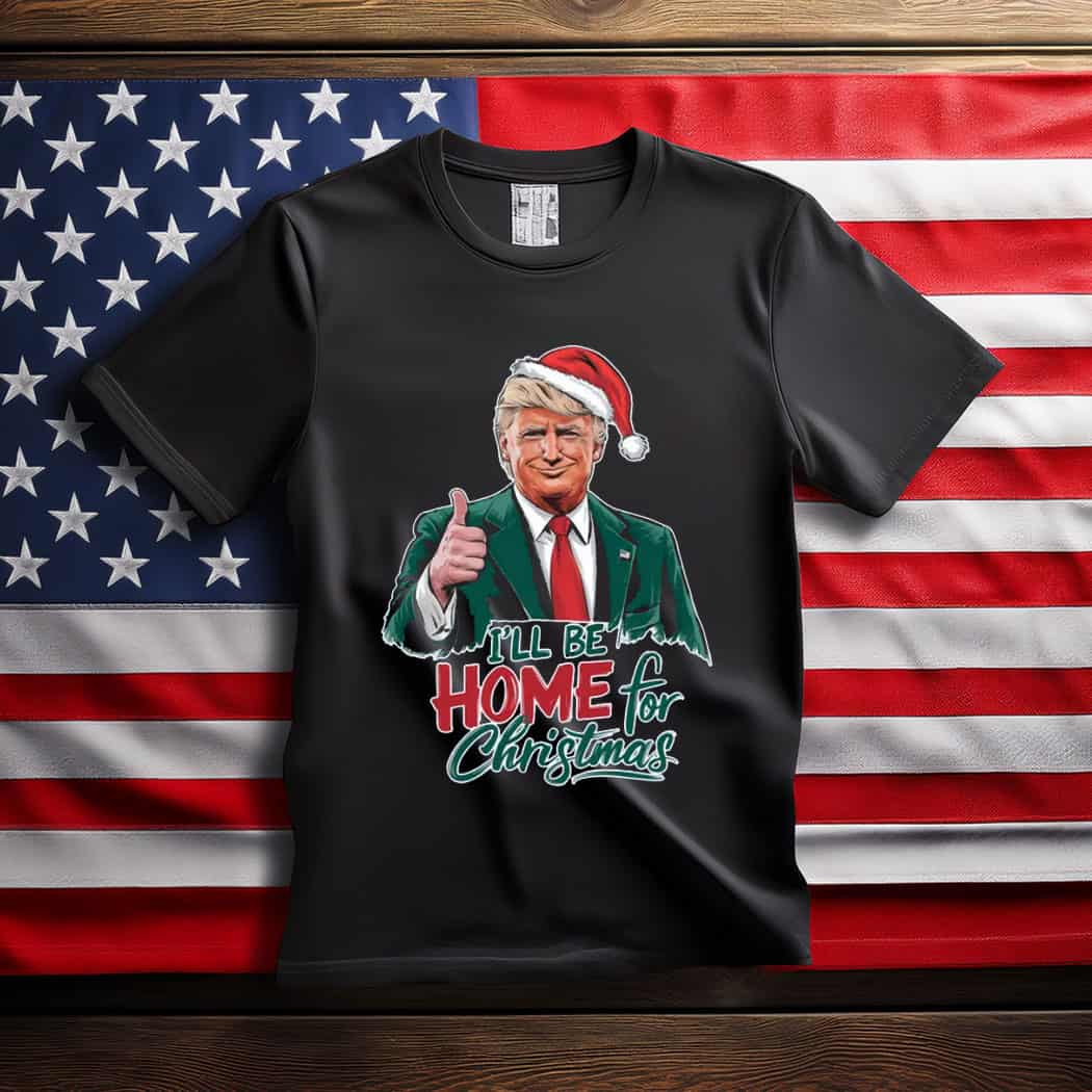 Trump I Be Home For Christmas Shirts