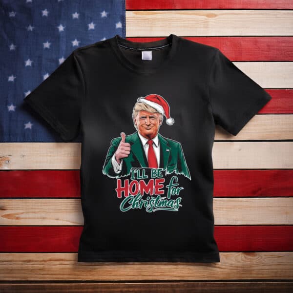 Trump I Be Home For Christmas Shirts