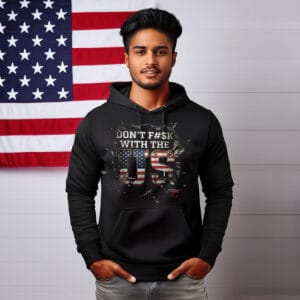 Don’t F With The US Hoodie Shirt