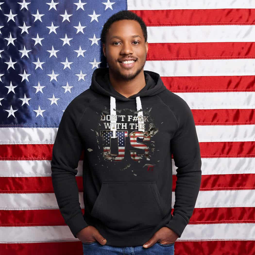 Don’t F With The US Hoodie Shirt