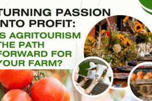 Turning Passion into Profit: Is Agritourism the Path Forward for Your Farm?