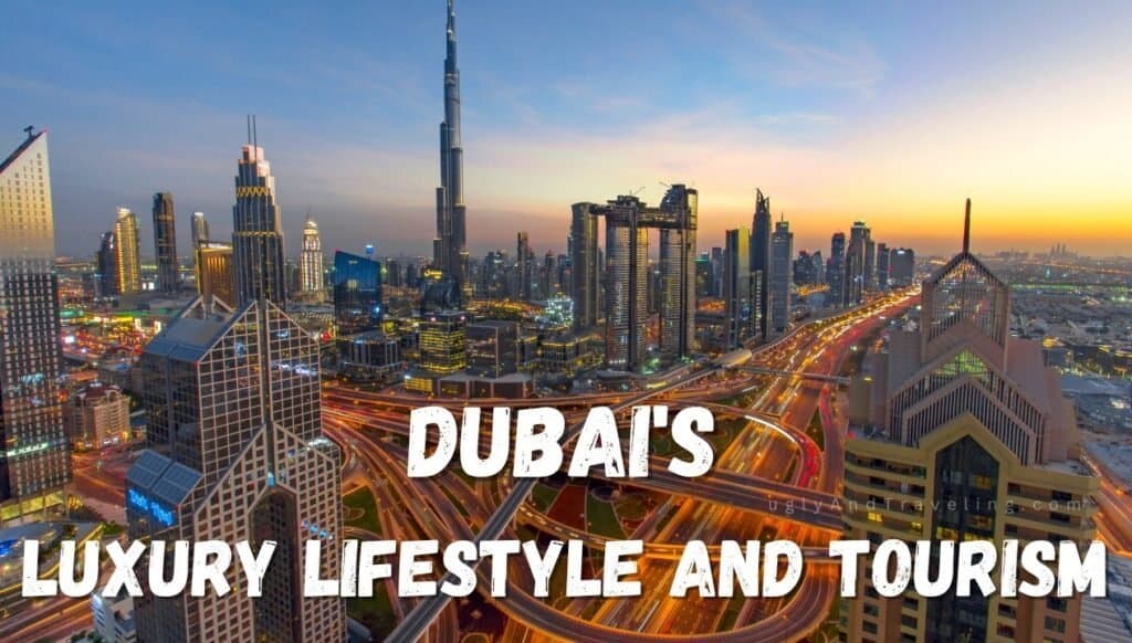 Dubai's luxury lifestyle and tourism