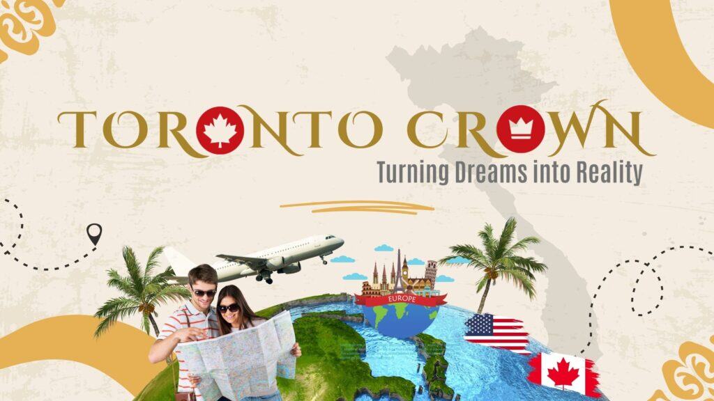 Toronto Crown Reliable Visa Assistance in Dubai UAE & Pakistan