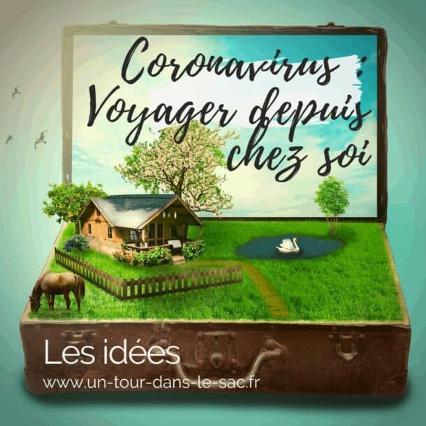 Cornonavirus : comment voyager sans bouger de chez soi