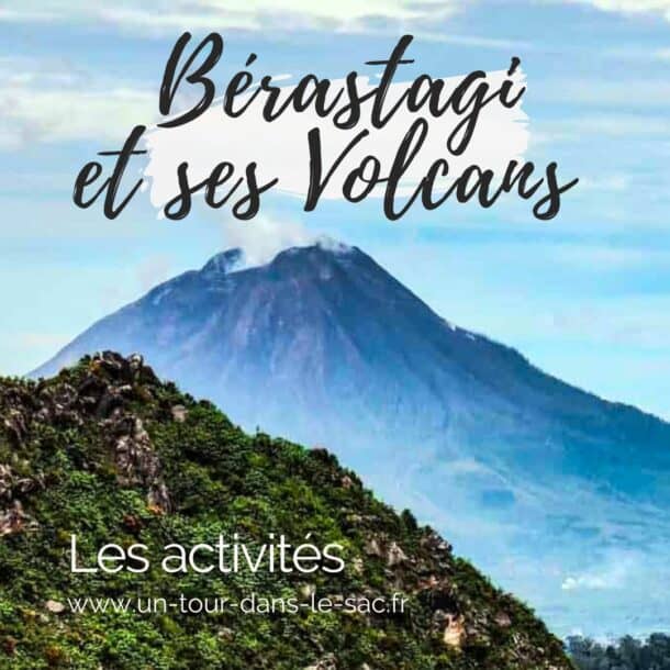 Que faire à Berastagi ? Randonnée, volcans et détente dans les sources chaudes