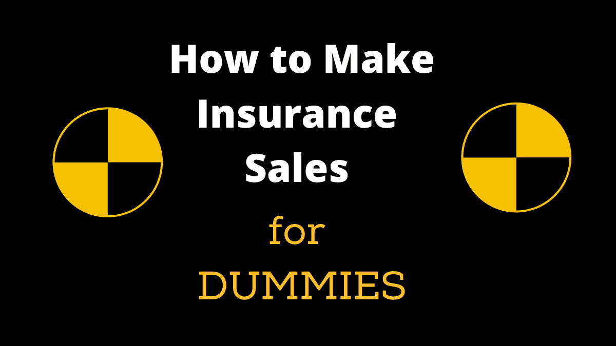 How to make insurance sales for dummies