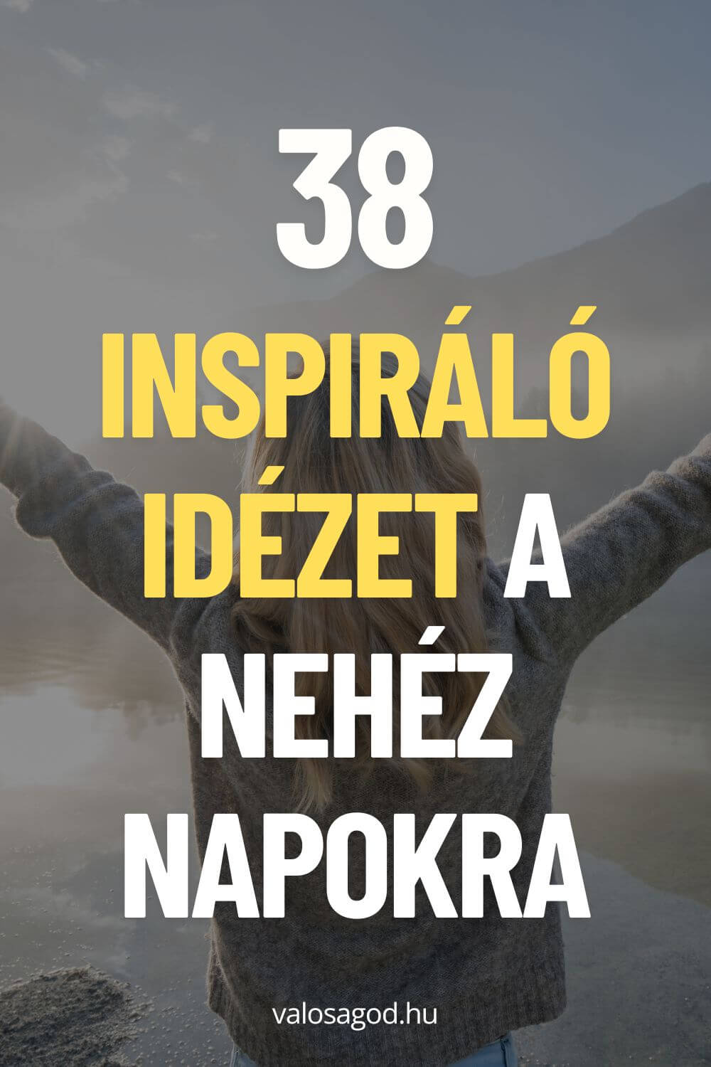 38 Inspiráló idézet a nehéz napokra