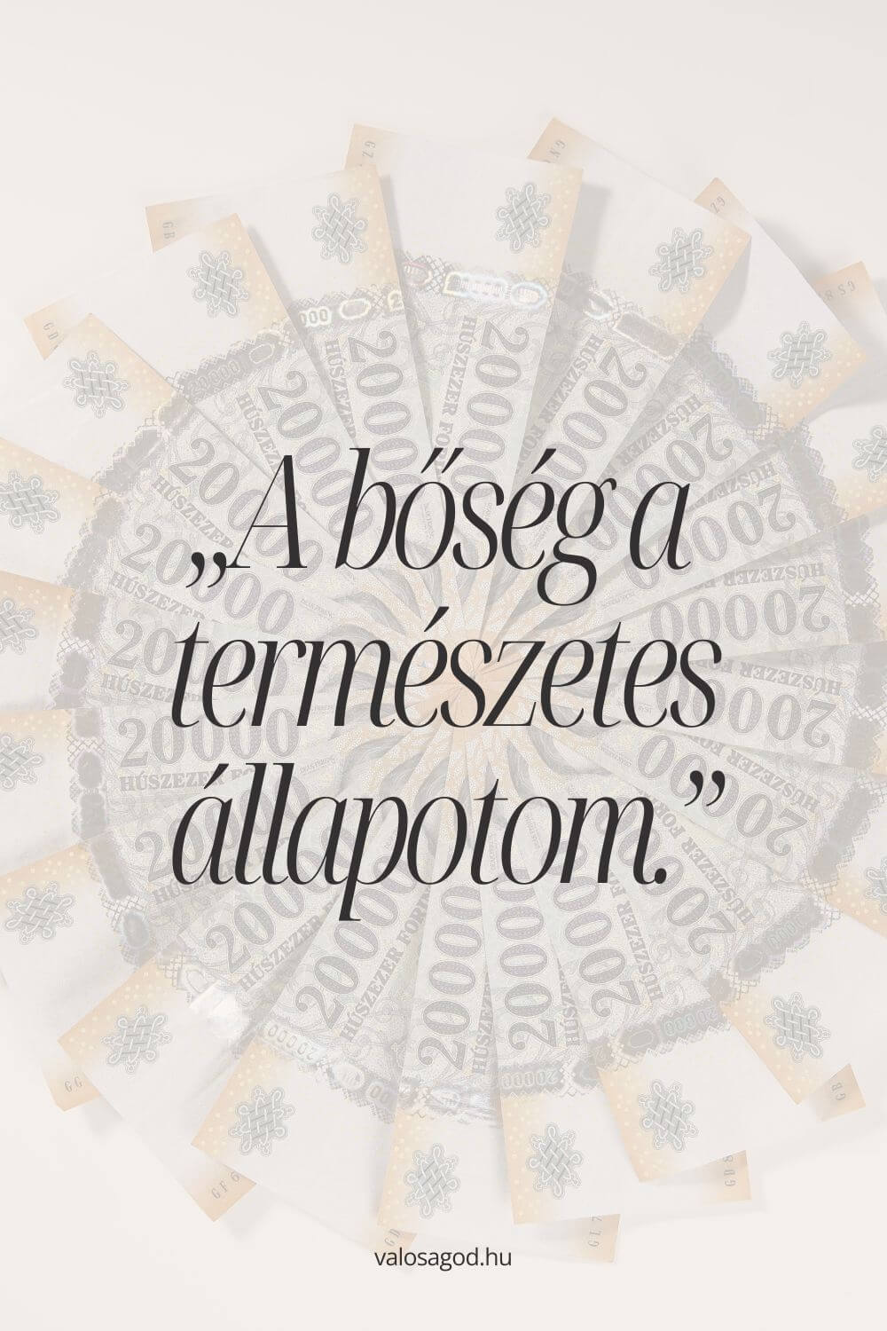 A bőség a természetes állapotom