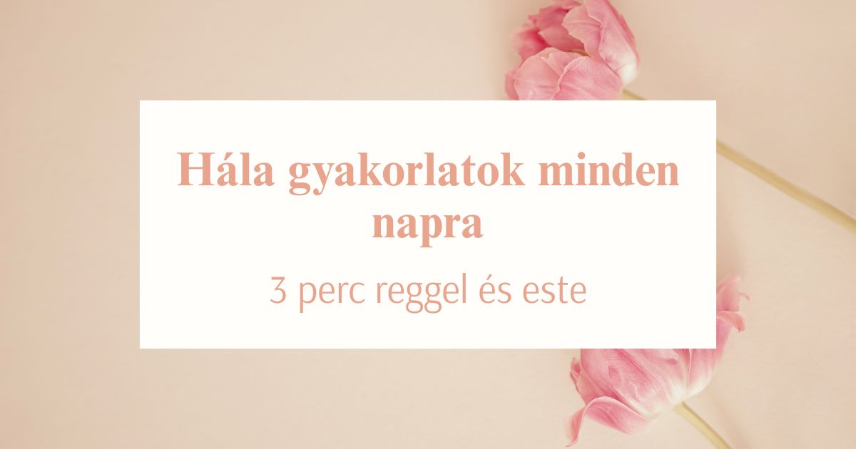 Hála gyakorlatok minden napra