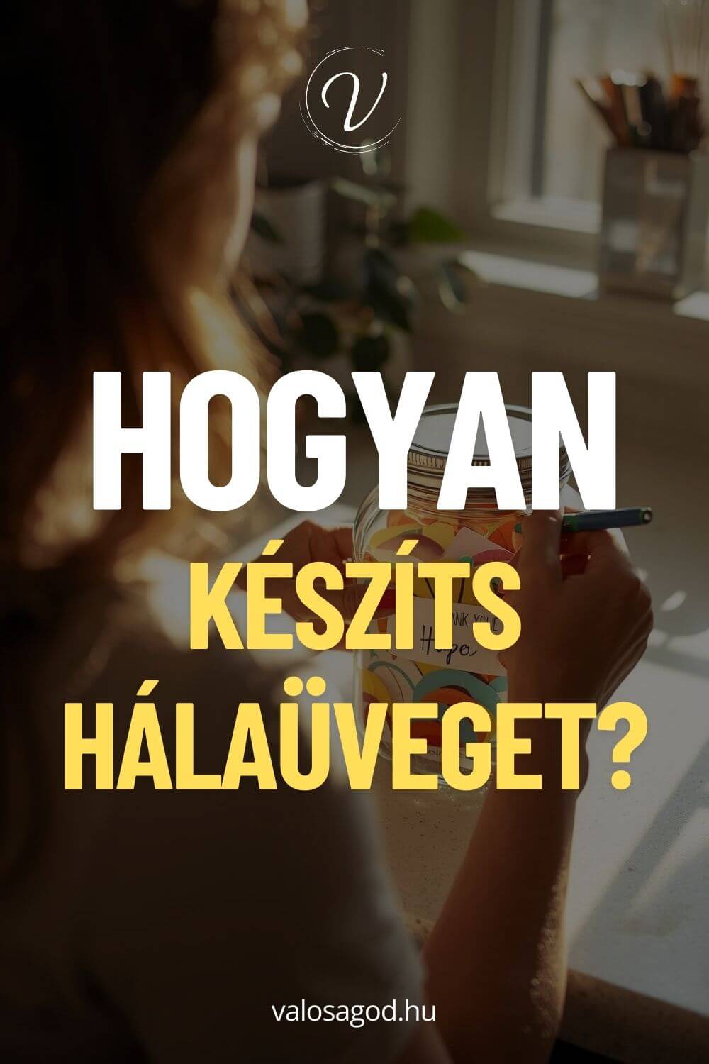 Hogyan készíts hálaüveget?