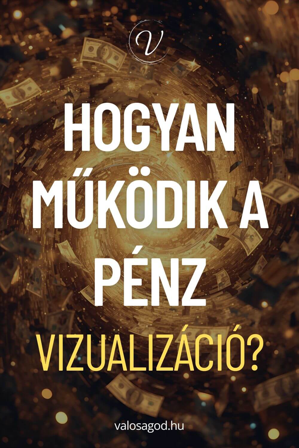 Hogyan működik a pénz vizualizáció