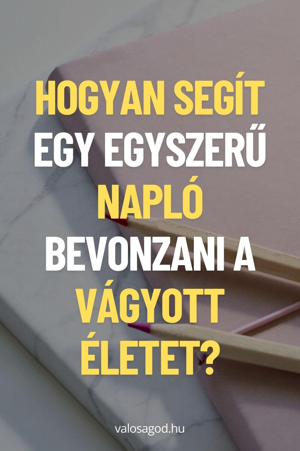 Hogyan segít a manifesztációs napló