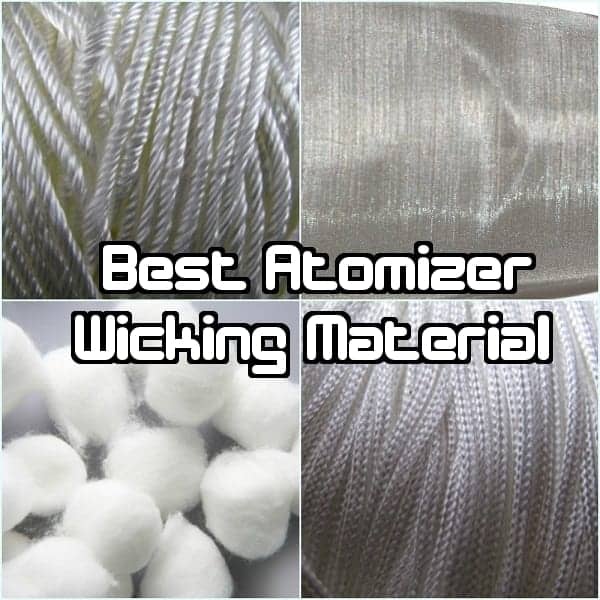 Best E-Cig Atomizer Wicking Material