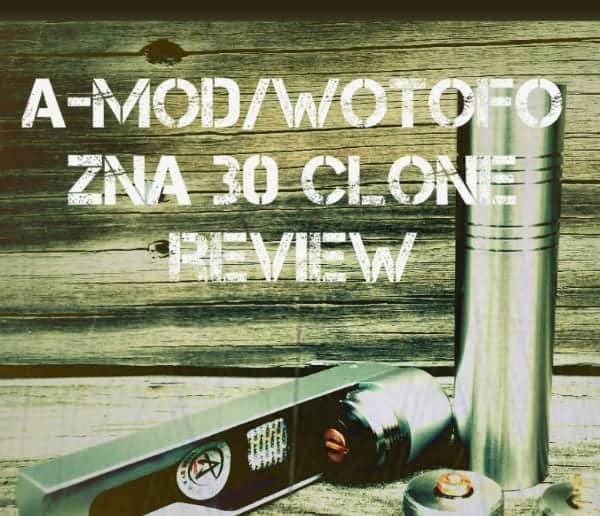 Wotofo ZNA30 Clone Review
