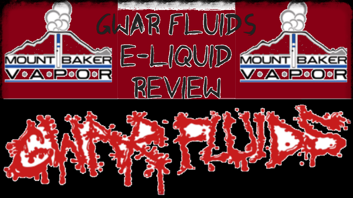 GWAR Fluids by Mt Baker Vapor