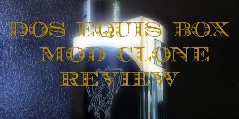 Dos Equis Box Mod Clone Review