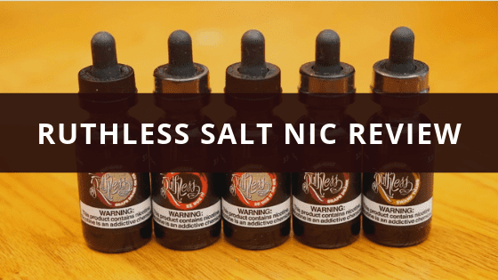 Ruthless Salt Nic review