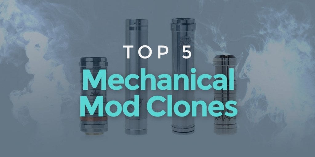 Best Mechanical Mods Clones