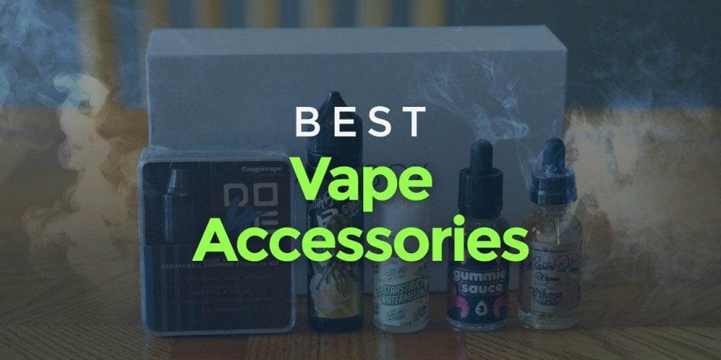 Best Vape Accessories
