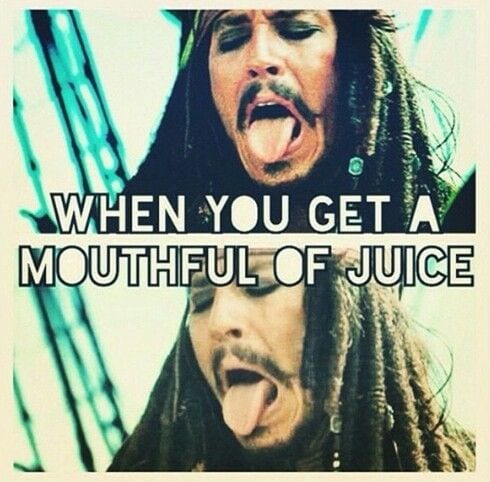 When you get a mouthful of juice