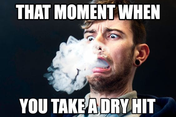 When you take a dry hit.
