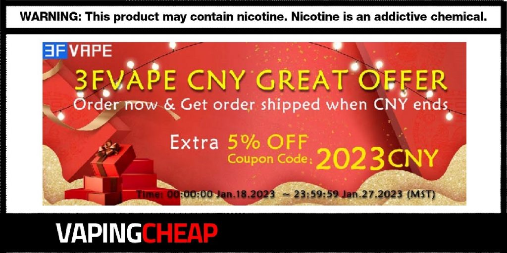 3FVape Chinese New Year Sale 2023 3Fvape Chinese New Year Sale! Extra 5% Discount