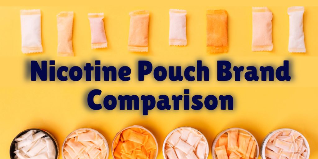 Best Nicotine Pouches Brand Comparison Chart