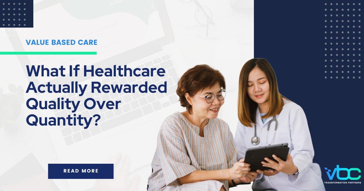 A healthcare professional discusses information on a tablet with a senior woman. Text reads, "What If Healthcare Actually Rewarded Quality Over Quantity? Embrace Value-Based Care vs. Fee-for-Service for better outcomes.