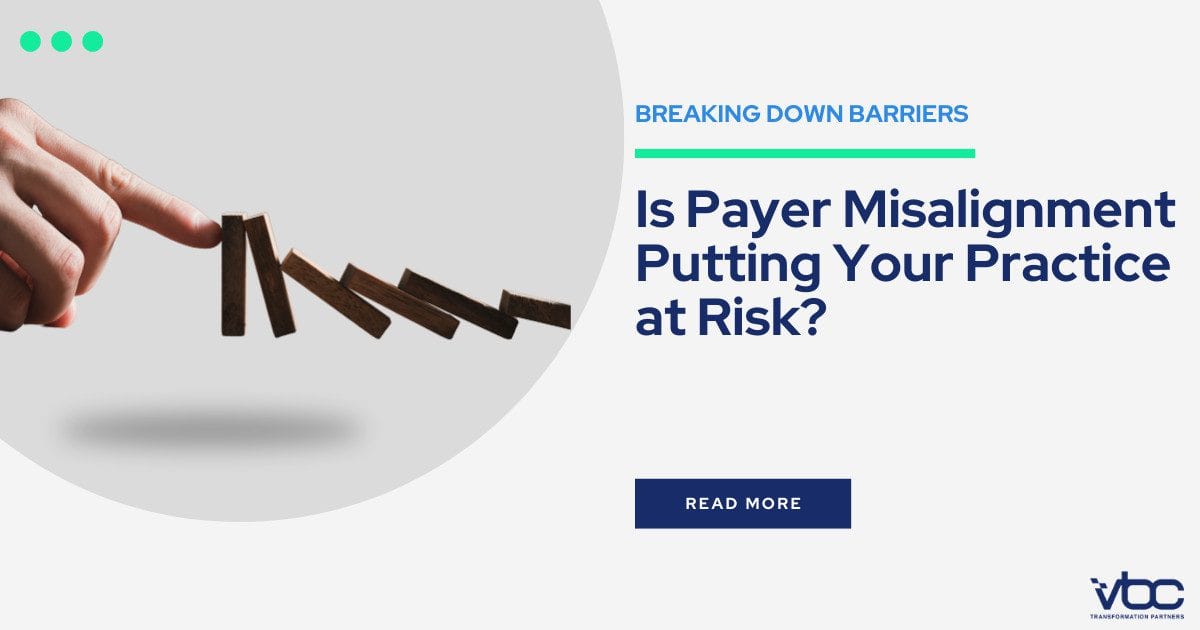 Breaking Down Financial & Payer Barriers in Value-Based Care | How Practices Can Navigate Risk and Align for Better Results