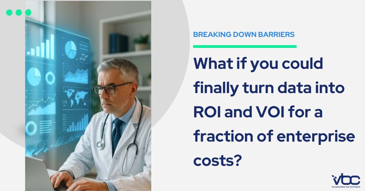 Breaking the data barrier in healthcare: enterprise-level analytics for independent practices, IPAs, and CINs