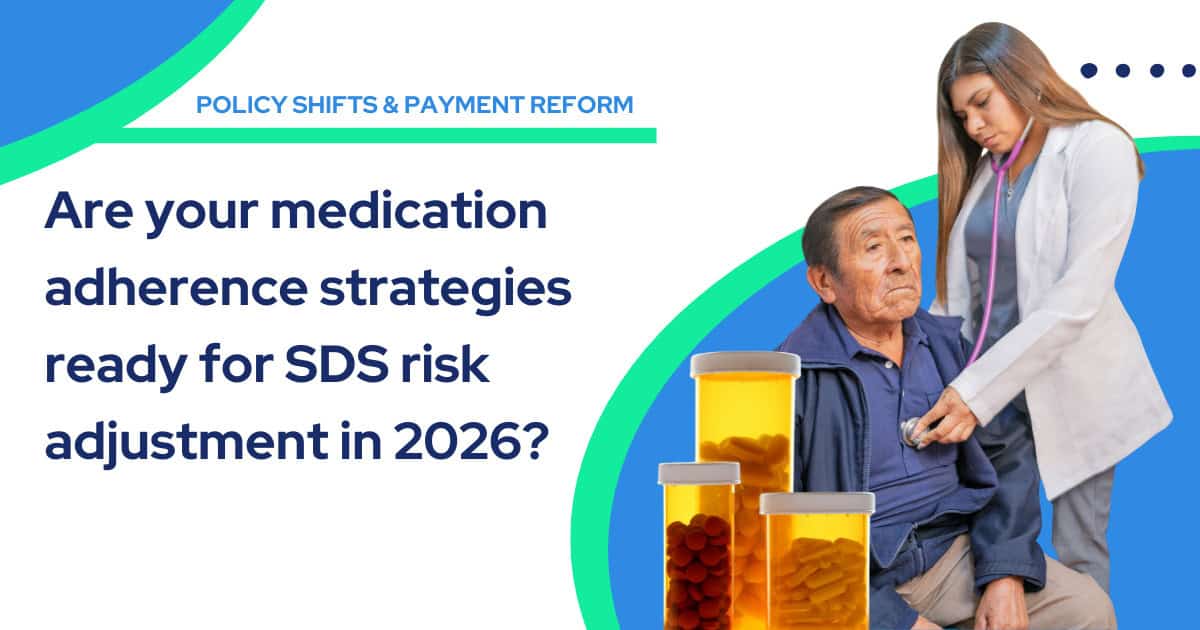 SDS risk adjustment and medication adherence changes for 2026 Medicare Advantage and beyond.