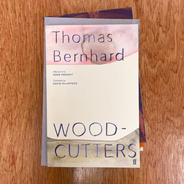 Woodcutters by Thomas Bernhard