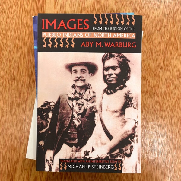 Images from the Region of the Pueblo Indians of North America by Aby Warburg