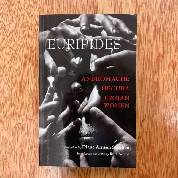 Andromache, Hecuba, Trojan Women by Euripides