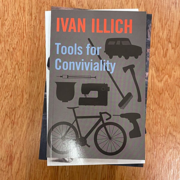 Tools for Conviviality by Ivan Illich