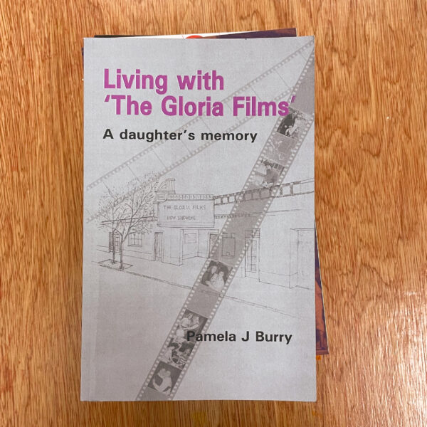 Living with the "Gloria Films" by Pamela J Burry